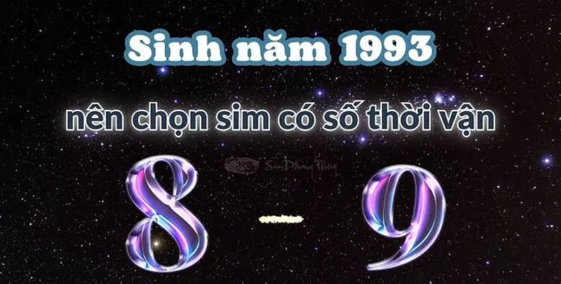 Sim hợp tuổi 1993 theo con số thời vận